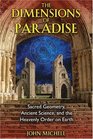 The Dimensions of Paradise Sacred Geometry Ancient Science and the Heavenly Order on Earth