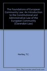 The Foundations of European Community Law An Introduction to the Constitutional and Administrative Law of the European Community