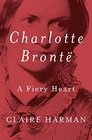 Charlotte Bront A Fiery Heart