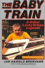 The Baby Train and Other Lusty Urban Legends