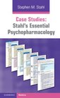 Case Studies: Stahl's Essential Psychopharmacology (Stalh)