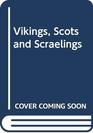 Vikings Scots and Scraelings