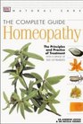 The Complete Guide to Homeopathy The Principles and Practice of Treatment