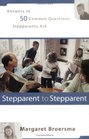 Stepparent to Stepparent  Answers to Fifty Common Questions Stepparents Ask