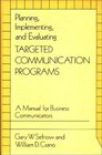 Planning Implementing and Evaluating Targeted Communication Programs A Manual for Business Communicators