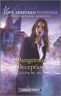 Dangerous Deception (Love Inspired Suspense, No 860) (Larger Print)