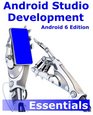 Android Studio Development Essentials  Android 6 Edition
