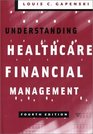 Understanding Healthcare Financial Management Fourth Edition