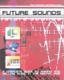 Future Sounds An Insider's Guide to Making and Selling Music in the Digital Age