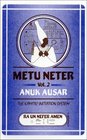 Metu Neter Vol 2 Anuk Ausar The Kamitic Initiation System