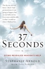 37 Seconds Dying Revealed Heaven's Help