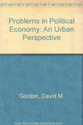Problems in Political Economy An urban Perspective
