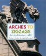 Arches to Zigzags An Architecture ABC