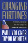 Changing Fortunes The World's Money and the Threat to American Leadership