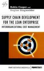 Supply Chain Development for the Lean Enterprise Interorganizational Cost Management