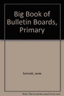 Big Book of Bulletin Boards Primary