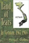 Land of Tears In Vietnam 19671968