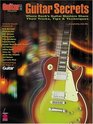 Guitar One Presents Guitar Secrets Where Rock's Guitar Masters Share Their Tricks Tips and Techniques
