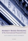 MarketBased Banking and the International Financial Crisis