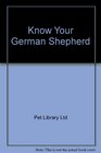 Know Your German Shepherd