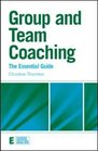 Group and Team Coaching The Essential Guide