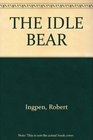The idle bear