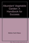 Abundant Vegetable Garden: A Handbook for Success