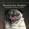 Biscuit for Your Thoughts Philosophy According to Dogs