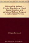 Mathematical Methods in Physics Distributions Hilbert Space Operators and Variational Methods