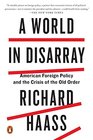 A World in Disarray American Foreign Policy and the Crisis of the Old Order