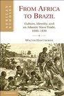 From Africa to Brazil Culture Identity and an Atlantic Slave Trade 16001830