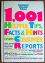 1001 Helpful Tips Facts and Hints from Consumer Reports