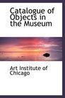 Catalogue of Objects in the Museum