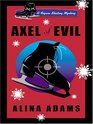 Axel of Evil