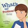 What's the Problem A Story Teaching Problem Solving