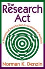The Research Act A Theoretical Introduction to Sociological Methods