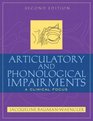 Articulatory and Phonological Impairments A Clinical Focus Second Edition