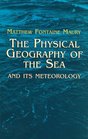 The Physical Geography of the Sea and Its Meteorology