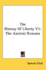 The History Of Liberty V1 The Ancient Romans