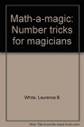 Mathamagic Number tricks for magicians