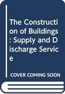 The Construction of Buildings Supply and Discharge Service