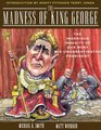 The Madness of King George: The Ingenious Insanity of Our Most "Misunderestimated" President