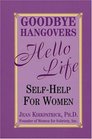 Goodbye Hangovers Hello Life  Self Help for Women