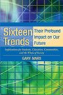 Sixteen Trends Their Profound Impact on Our Future Implications for Students Education Communities Countries and the Whole of Society