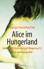 Alice im Hungerland Leben mit Bulimie und Magersucht
