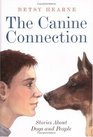 The Canine Connection: Stories about Dogs and People