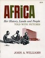 Africa Her History Lands and People Told with Pictures