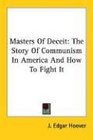 Masters Of Deceit The Story Of Communism In America And How To Fight It