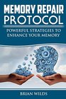 Memory Repair Protocol Powerful Strategies To Enhance Your Memory