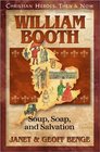 William Booth: Soup, Soap, and Salvation (Christian Heroes: Then & Now, Bk 18)